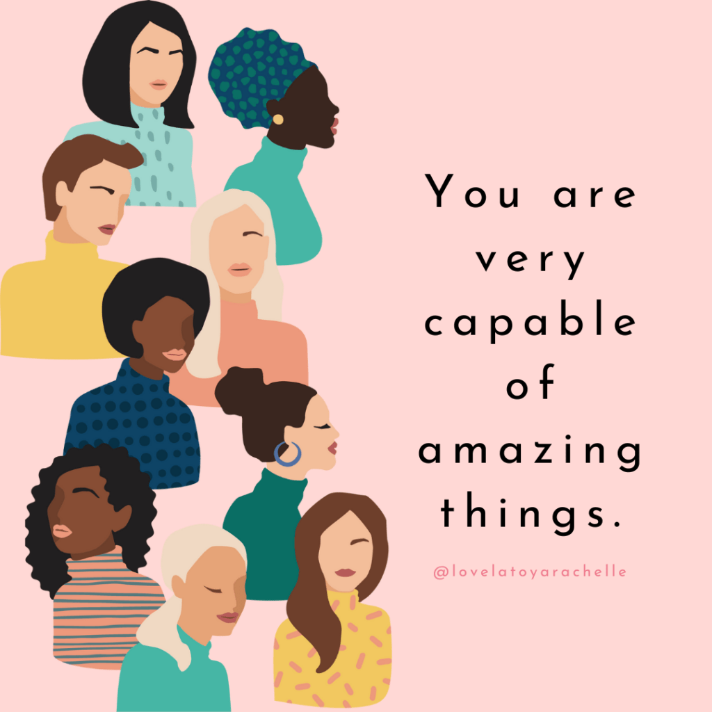 The image features a collection of diverse women illustrated in a minimalist style against a soft pink background. There are eight women depicted, each with unique hairstyles and clothing in a variety of colors, representing a range of ethnicities. Above them, the empowering message "You are very capable of amazing things" is presented in simple, elegant text. The Instagram handle @lovelatorachelle is also included, emphasizing the themes of self-confidence, achievement, and overcoming imposter syndrome.