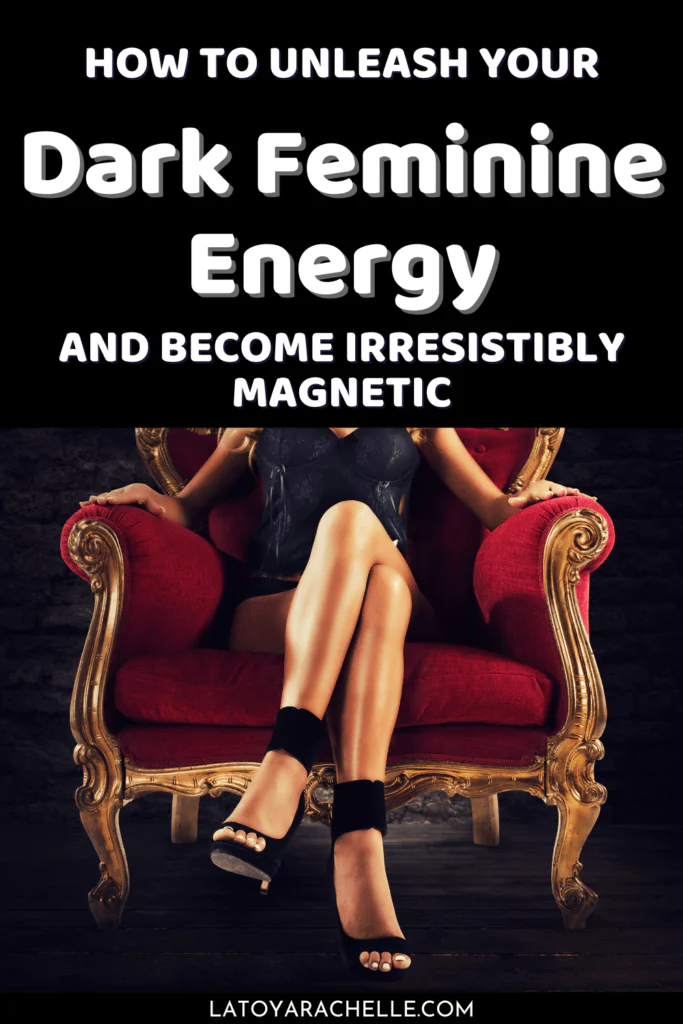 Pinterest pin featuring a woman seated on a red velvet chair, her face obscured, with text overlay reading 'How to Unleash Your Dark Feminine Energy and Become Irresistibly Magnetic' with the website 'latoyarachelle.com' at the bottom