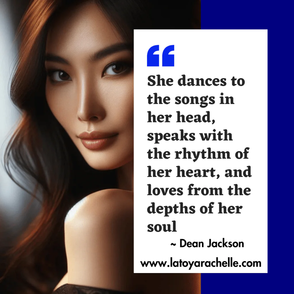 A serene portrait of an Asian woman with a contemplative gaze, her dark hair flowing gently over her bare shoulder, embodying dark feminine energy. The image is complemented by an inspiring quote: 'She dances to the songs in her head, speaks with the rhythm of her heart, and loves from the depths of her soul' by Dean Jackson