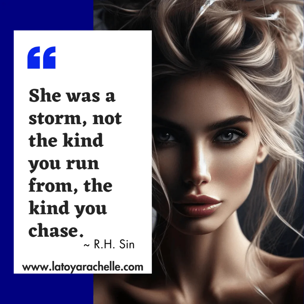 An evocative image of a woman with tousled hair and striking makeup, her gaze exuding dark feminine energy, paired with a powerful quote by R.H. Sin: 'She was a storm, not the kind you run from, the kind you chase.'