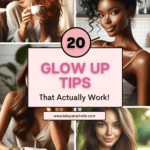 Collage of four diverse women engaging in wellness activities on a Pinterest pin titled '20 Glow Up Tips That Actually Work!'. Top left, a redhead sipping tea, top right, a woman with a radiant smile holding a smoothie, bottom left, a focused individual journaling, and bottom right, a woman with a water bottle, all epitomizing health and self-care, with 'www.latoyarachelle.com' as the website reference at the bottom.