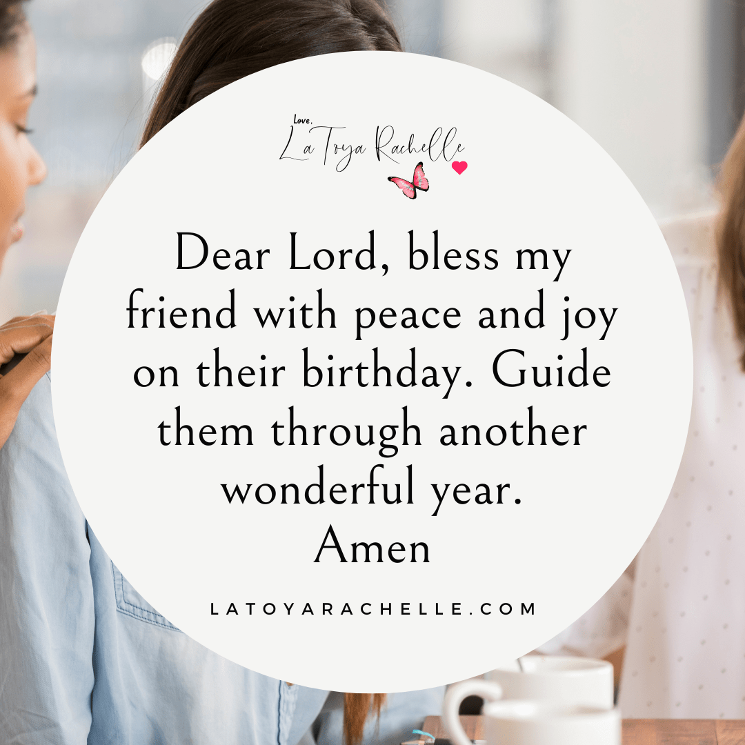 Image with a round white background overlaid on a photo of friends praying for each other. A birthday prayer for friends is featured. The prayer reads: "Dear Lord, bless my friend with peace and joy on their birthday. Guide them through another wonderful year. Amen." The image includes the website latoyarachelle.com and a signature "Love, LaToya Rachelle" with a butterfly and heart above the text.