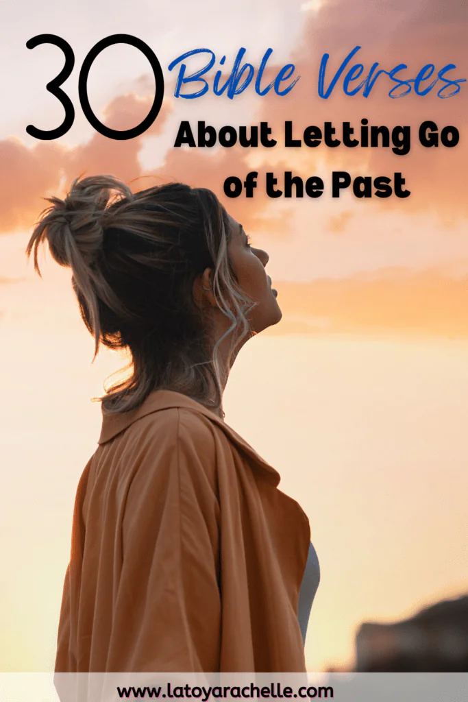 Silhouette of a woman in a tan coat gazing at a serene sunset sky, with the text '30 Bible Verses About Letting Go of the Past' displayed above and 'www.latoyarachelle.com' at the bottom.