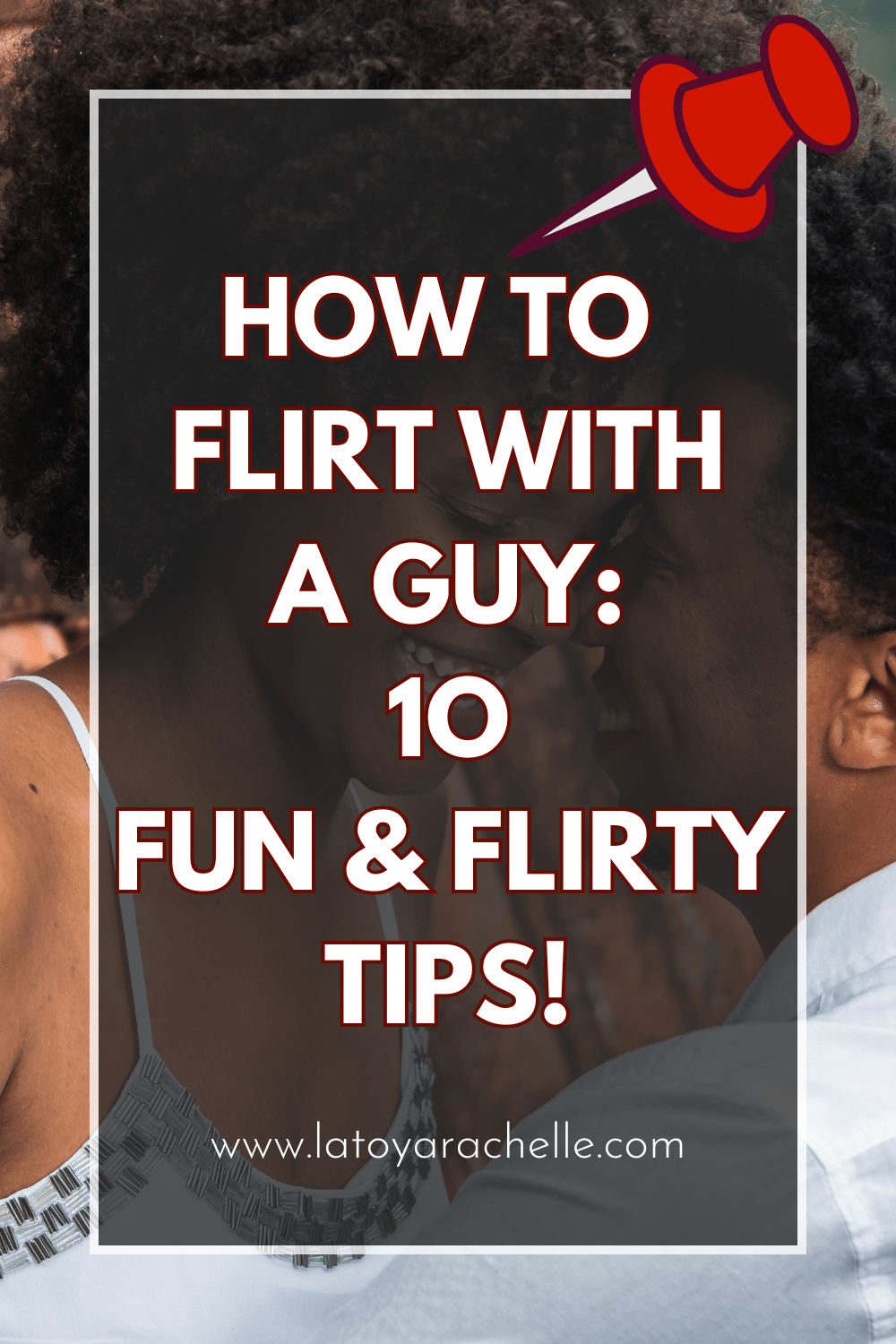 How To Flirt With A Guy: 10 Fun & Flirty Tips To Try Today! - LaToya - How To Flirt With A Shy Guy