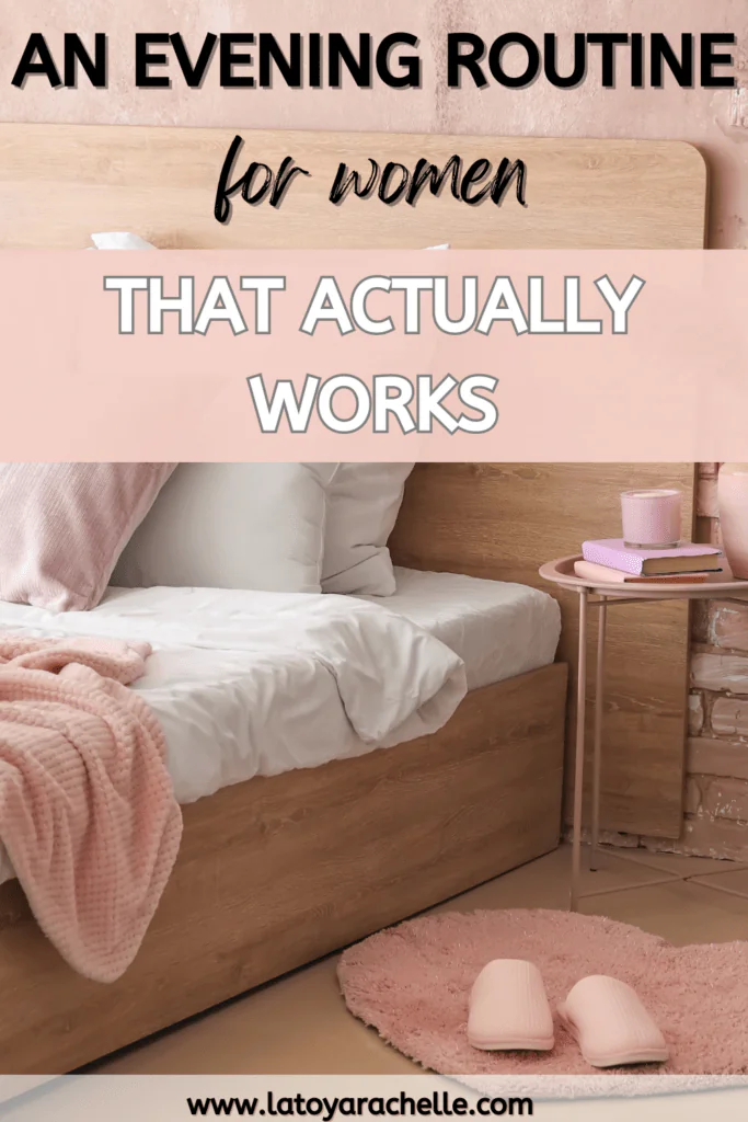 Cozy bedroom scene with a wooden bed adorned with soft pink and white bedding, a side table holding a pink candle and books, and pink slippers on a fluffy rug. Text reads 'An Evening Routine for Women That Actually Works' and 'www.latoyarachelle.com' at the bottom.