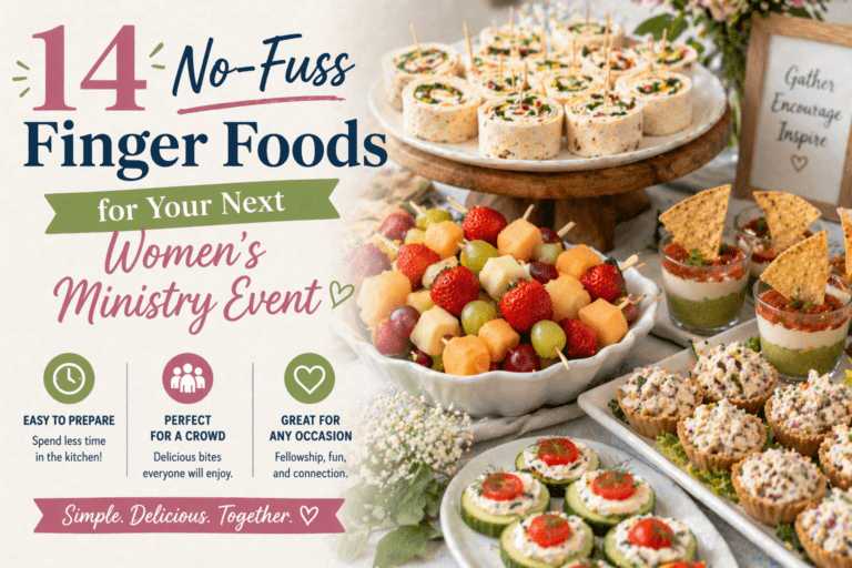 14 No-Fuss Finger Foods for Your Next Women’s Ministry Event