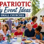 25 Patriotic July Event Ideas for Small Churches